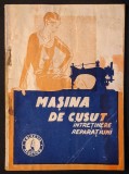 Rara c. 1944 MASINA de CUSUT / INTRETINERE si REPARATII. Mecanica. 56 pag 36 ilustratii Editura Gorjanul ing. M. Locke Cusaturi Croitorie Imbracaminte