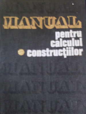 Manual Pentru Calculul Constructiilor - Colectiv ,549182 foto