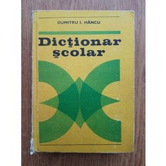 Dumitru I. Hancu - Dictionar scolar (1976, editie cartonata)