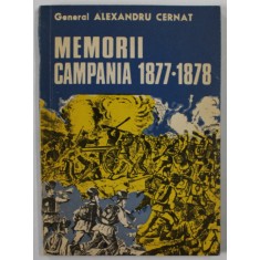 MEMORII CAMPANIA 1877 -1878 de GENERAL ALEXANDRU CERNAT , 1976