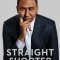 Straight Shooter: A Memoir of Second Chances and First Takes