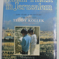 NEXT YEAR IN JERUSALEM - 3.000 YEARS IN THE HISTORY OF THE HOLY CITY by TEDDY KOLLEK , photographs MAX - MOSHE and HILLA JACOBY , 1995