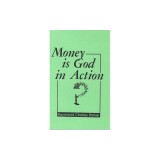 Money is God in Action