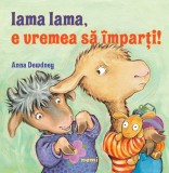 Cumpara ieftin Lama Lama, E Vremea Sa Imparti! Ed.2026, Anna Dewdney - Editura Nemira