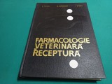 FARMACOLOGIE VETERINARĂ ȘI RECEPTURĂ * A. VINȚAN * 1967 * 3 4 5