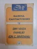 DIN VIATA FAMILIEI ION C. BRATIANU , VOL. I de SABINA CANTACUZINO , 1993