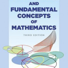 Foundations and Fundamental Concepts of Mathematics