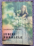 Iubiri paralele, Laurentiu Cernet, Ed Facla, 1987, 210 pag