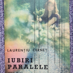 Iubiri paralele, Laurentiu Cernet, Ed Facla, 1987, 210 pag