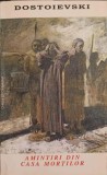 AMINTIRI DIN CASA MORTILOR-F.M. DOSTOIEVSKI-335189