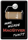 Placa metalica - What would MacGyver do?! - 10x14 cm, Nostalgic Art Merchandising