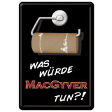 Placa metalica - What would MacGyver do?! - 10x14 cm