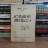 POMPILIU NICOLAU - NATIONALISMUL CONSTRUCTIV , ED. 1-A , 1940 #