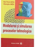 Dan Florin Nitoi - Modelarea si simularea proceselor tehnologice (Editia: 2009)