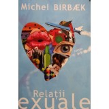 Michel Birbaek - Relatii exuale (Editia: 2010)