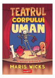 Teatrul Corpului Uman HC - Hardcover - Maris Wicks - Grafic Art
