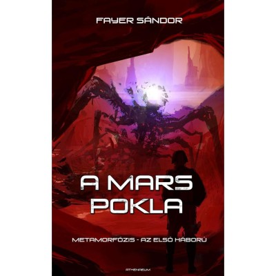 A Mars pokla - Metamorf&amp;oacute;zis - Az első h&amp;aacute;bor&amp;uacute; - Fayer S&amp;aacute;ndor foto