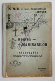 MARINA - MARINARILOR - CAZUL COMANDORULUI JOHNSON , INTERPELARI ROSTITE IN SEDINTELE CAMEREI IN 1931 DE DEPUTATUL N. LUPU , APARUTA 1932
