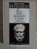 ESEU ASUPRA DUALISMULUI LA PLATON, LA GNOSTICI SI LA MANIHEENI-SIMONE PETREMENT-235752