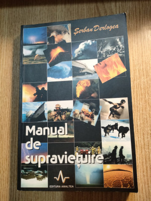 Serban Derlogea - Manual de supravietuire (Editura Amaltea, 2003) foto