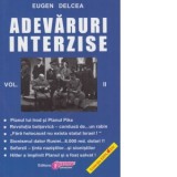 Adevaruri interzise. Volumul II - Eugen Delcea
