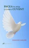 Cumpara ieftin Pacea va avea ultimul cuvant/Emmanuel Maillard, Galaxia Gutenberg