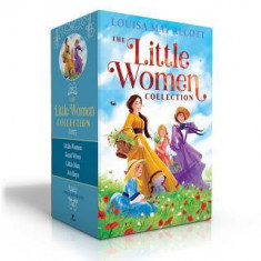 The Little Women Collection: Little Women; Good Wives; Little Men; Jo's Boys