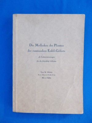 W. WENZ - MOLUSTELE DIN PLIOCENUL TINUTURILOR PETROLIFERE ROMANESTI , 1942 * foto
