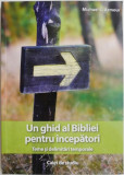 Un ghid al Bibliei pentru incepatori. Teme si delimitari temporale (Caiet de studiu) &ndash; Michael C. Armour