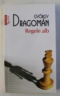 REGELE ALB de GYORGY DRAGOMAN , 2017 foto