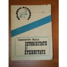 ISTORICITATE SI ETERNITATE de CONSTANTIN NOICA,1989