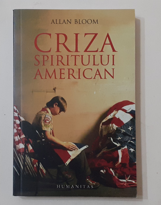 Allan Bloom - Criza Spiritului American Ed. Humanitas 2006 (NECITITA)