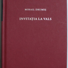 INVITATIA LA VALS de MIHAIL DRUMES , 2010 * PREZINTA PETE PE BLOCUL DE FILE