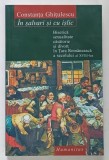 IN SALVARI SI CU ISLIC . BISERICA , SEXUALITATE , CASATORIE SI DIVORT IN TARA ROMANEASCA A SECOLULUI AL XVIII-LEA de CONSTANTA GHITULESCU , 2004