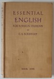 ESSENTIAL ENGLISH FOR FOREIGN STUDENTS , BOOK ONE by C. S. ECKERSLEY , 1956