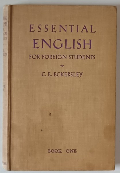 ESSENTIAL ENGLISH FOR FOREIGN STUDENTS , BOOK ONE by C. S. ECKERSLEY , 1956