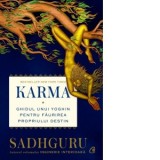 Karma. Ghidul unui yoghin pentru faurirea propriului destin - Bogdan Ghiurco, Sadhguru