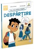 Vrei sa vorbim despre... Despartire - Gama