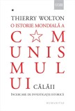 O istorie mondiala a comunismului, vol. I. Calaii - Thierry Wolton