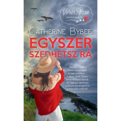 Egyszer szedhetsz r&amp;aacute; - V&amp;ouml;r&amp;ouml;s R&amp;oacute;zsa t&amp;ouml;rt&amp;eacute;netek - Catherine Bybee foto