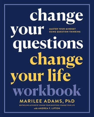 Change Your Questions, Change Your Life Workbook: Master Your Mindset Using Question Thinking foto