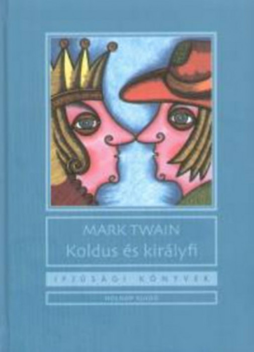 Koldus &eacute;s kir&aacute;lyfi - Mark Twain