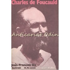 Charles De Foucauld 1858-1916 - Jean-Francois Six