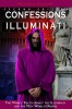 Confessions of an Illuminati, Volume I: The Whole Truth about the Illuminati and the New World Order