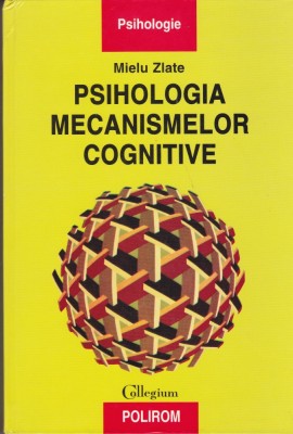 AS - MIELU ZLATE - PSIHOLOGIA MECANISMELOR COGNITIVE foto