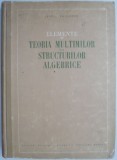 Elemente de teoria multimilor si a structurilor algebrice &ndash; Sergiu Vasilache