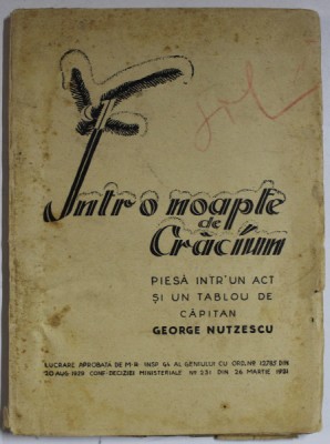 INTR- O NOAPTE DE CRACIUN , PIESA INTR - UN ACT SI UN TABLOU de CAPITAN GEORGE NUTZESCU , 1929 foto