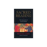 Sacred Reading: The Ancient Art of Lectio Divina