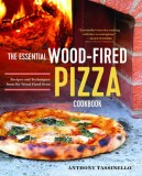 The Essential Wood Fired Pizza Cookbook: Gourmet Recipes and Techniques from My Wood Fired Oven