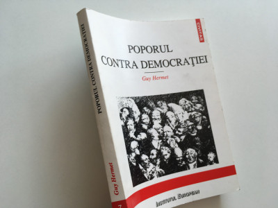 GUY HERMET, POPORUL CONTRA DEMOCRATIEI. INSTITUTUL EUROPEAN/ SERIA CIVITAS-7 foto